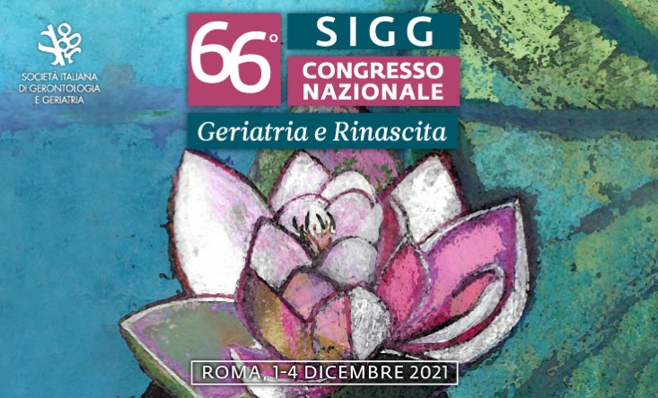 66° Congresso Nazionale SIGG - Geriatria e Rinascita, Roma 1-4 dicembre 2021