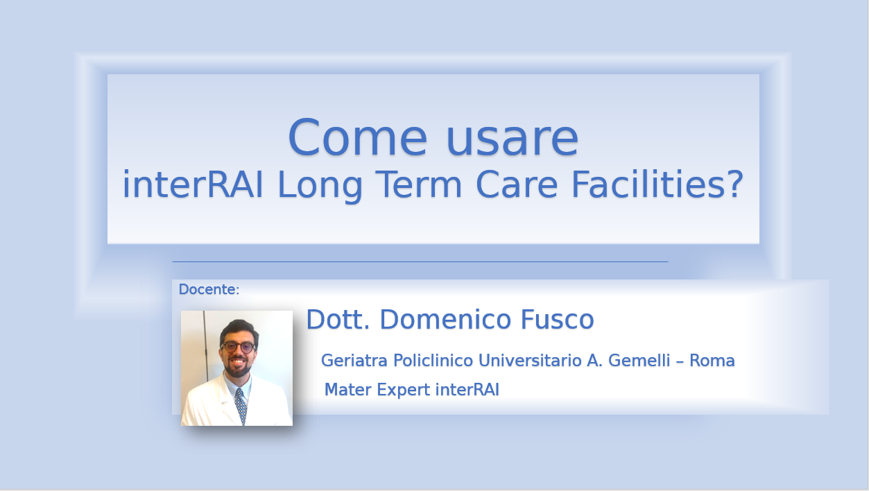 È online il nuovo corso:''Come usare interRAI Long Term Care Facilities?''